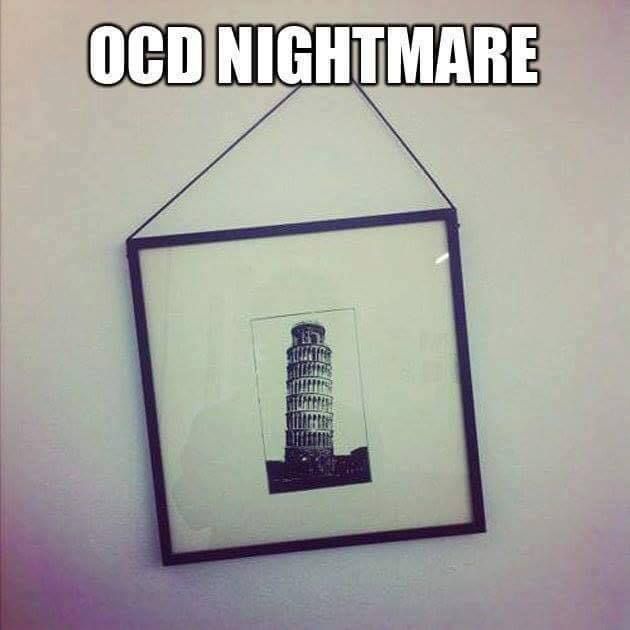 597be38a2937a_ocdnightmare.jpg.d0c6f10844b2ecaf1cea393b8230f8e2.jpg
