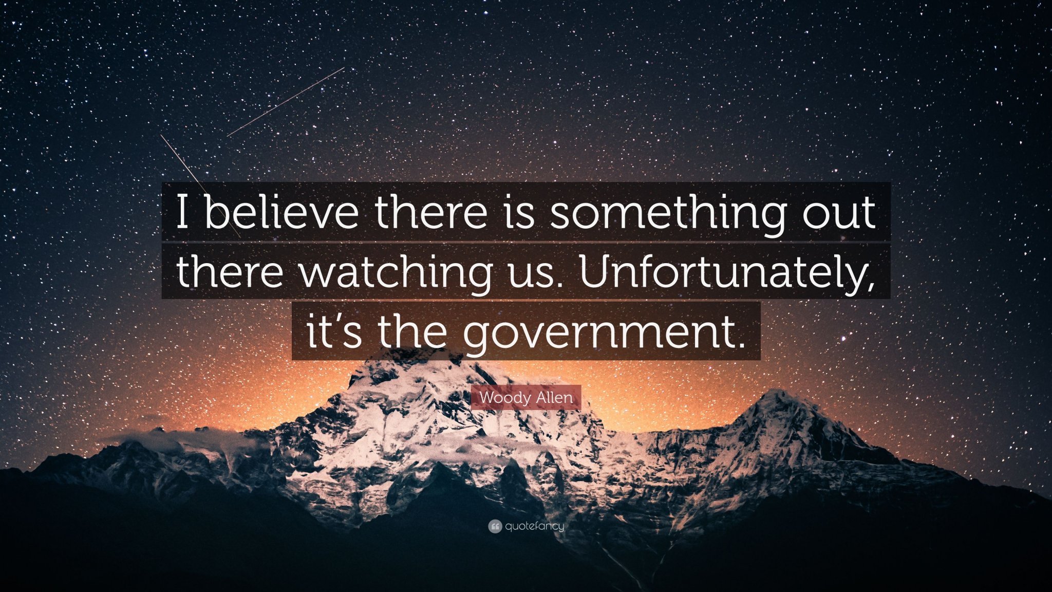 4783400-Woody-Allen-Quote-I-believe-there-is-something-out-there-watching.jpg