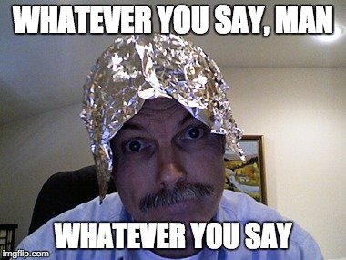 tinfoilwhatever.jpg.afc9494b1df634cf0c9214b5a3f79ec0.jpg