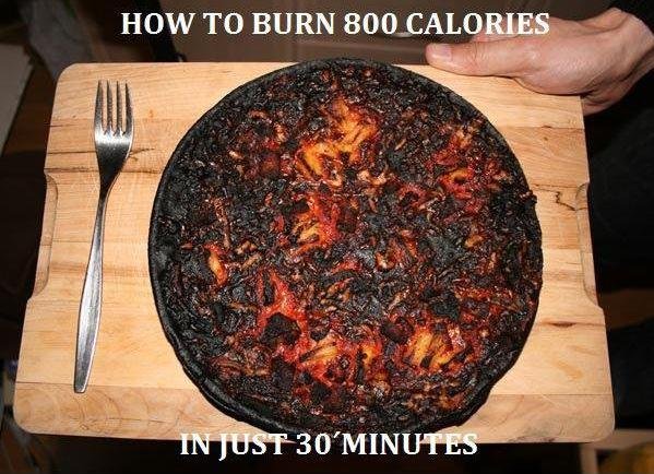 funny-pictures-how-to-burn-800-calories-in-30-minutes-pizza.jpg.697202a0d83d8d3a73e9b9ace9754e12.jpg
