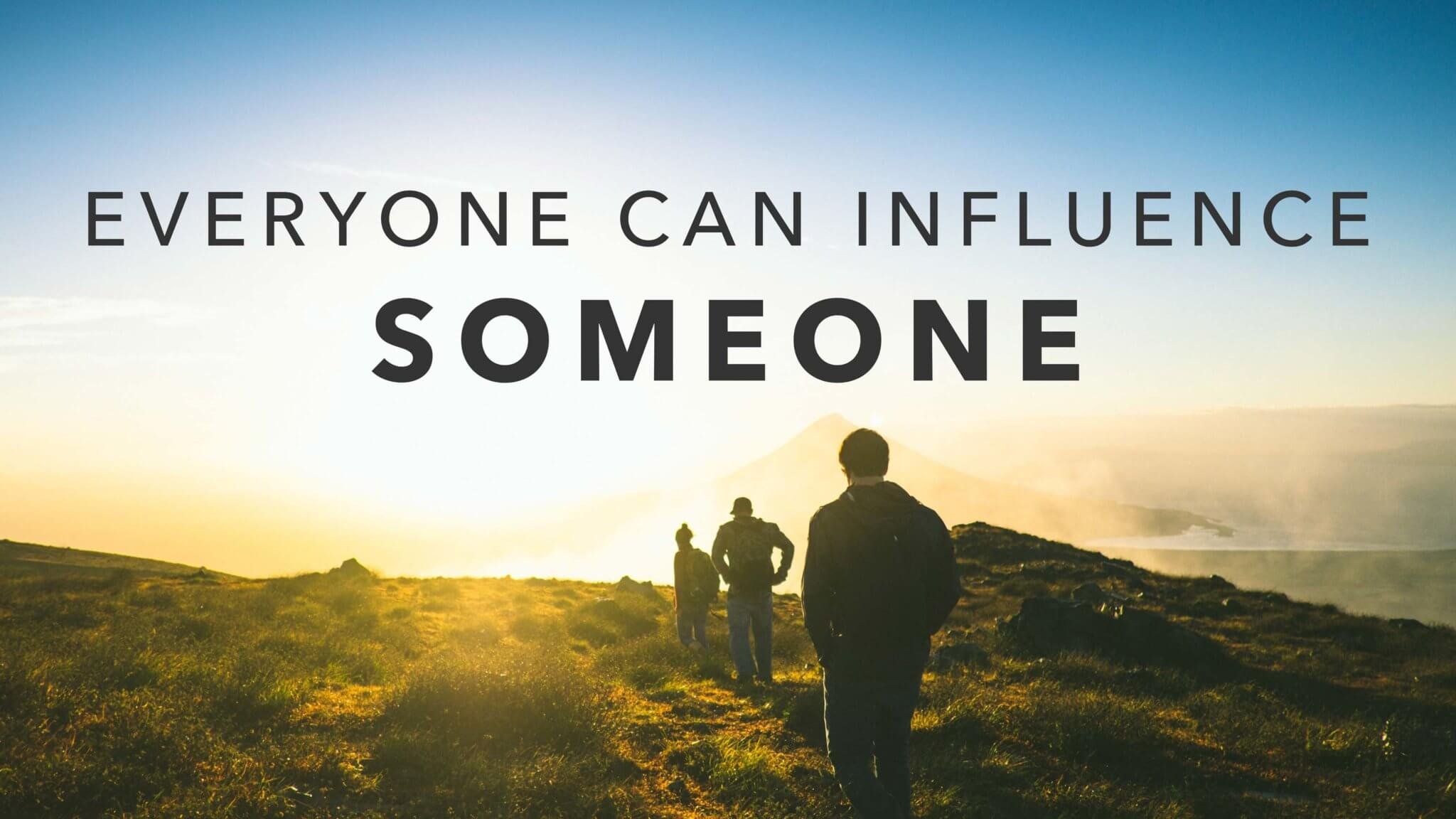 everyone-can-influence-someone-2048x1152.jpg