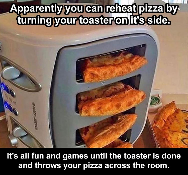 you-reheat-pizza.jpg.13816e328e8c8fc7396b9259dbd398d8.jpg
