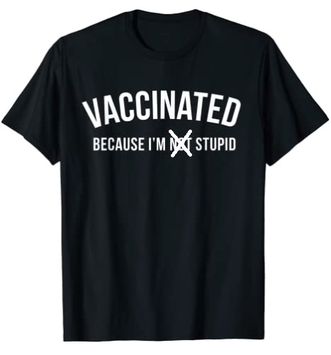 2102664973_vaccinatedbecauseIamsostupid.jpg.e32f2108b964c72330f4aafd2fb0019e.jpg