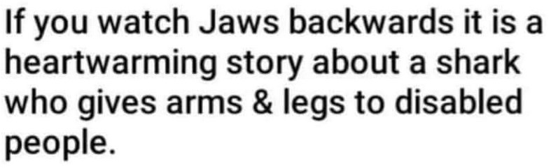 JawsBackwards.jpg.57a700db7476b9ba0447711cd124383b.jpg