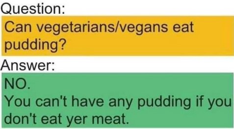 NoPuddingVegans.JPG.1f9f84199c358cf89f2a524020378429.JPG