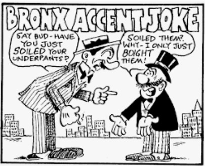 BronxAccentJokes.jpg.c2ad3dd7e9fea0bba4a4164532b6fd14.jpg