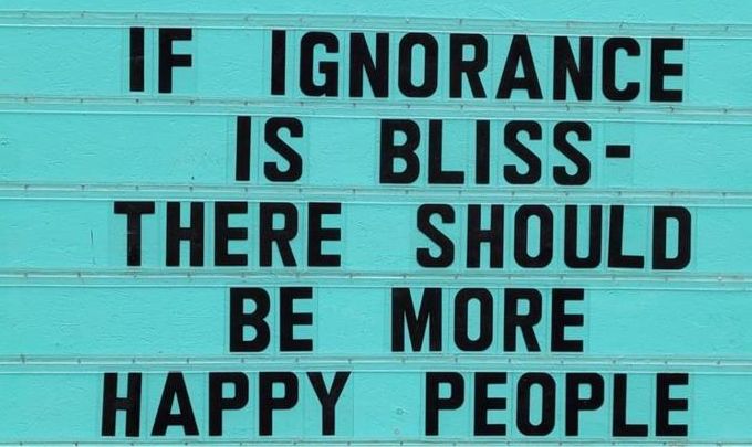 ignorance.jpg.6fd1fa2efc682d27bd4e1e2ab8f15bee.jpg