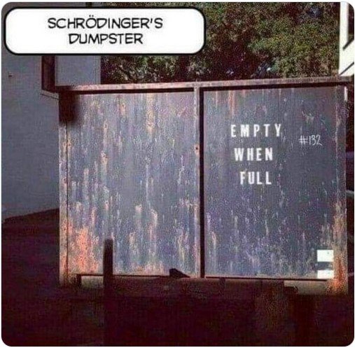 SchrodingersDumpster.jpg.19a986f35e4b7886a10c44d781b2f1d7.jpg