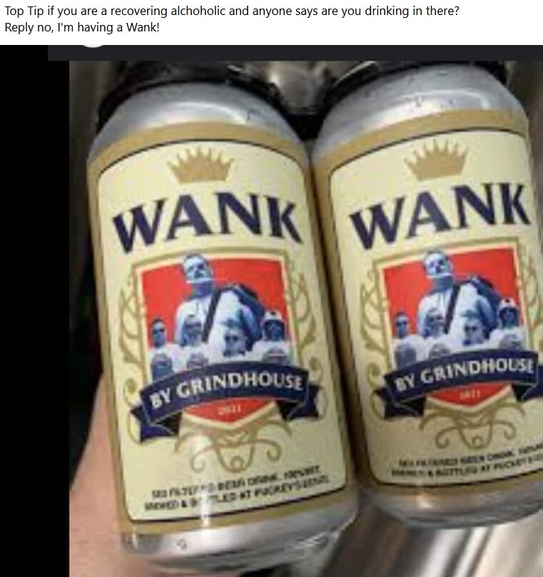 WankBeer.jpg.767052c28ef1bb8680a0f42f14dcc15a.jpg