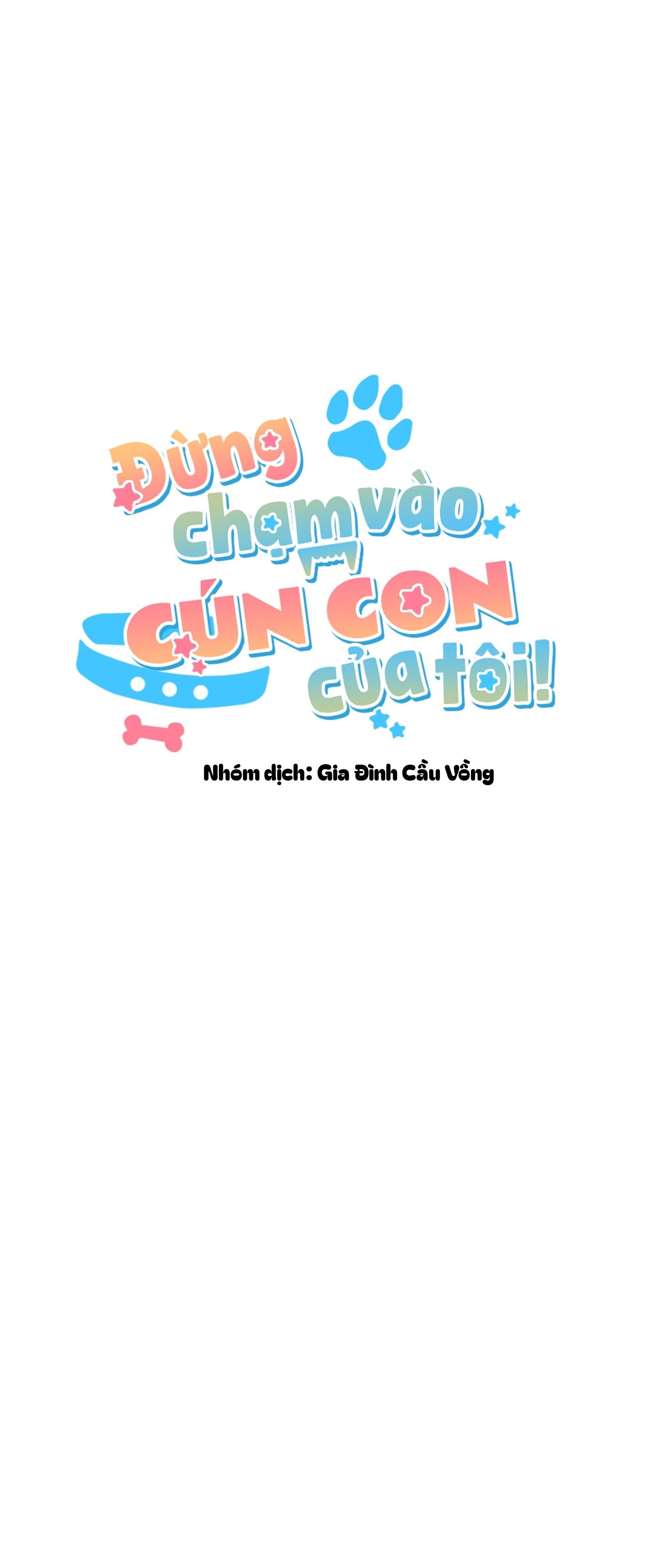 ĐỪNG CHẠM VÀO CÚN CON CỦA TÔI Chapter 28 - Trang 2