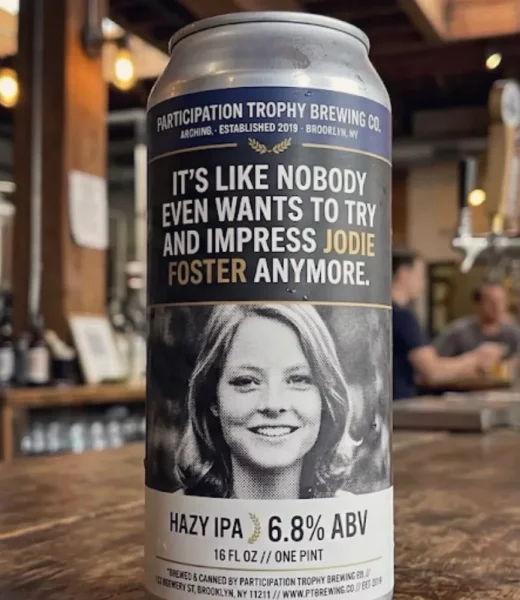 People have changed. Nobody wants to impress Jodie Foster anymore.