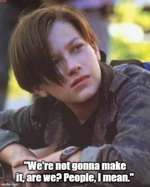 we're not going to make it people I mean.jpg